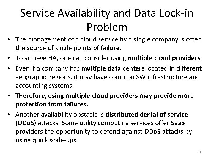 Service Availability and Data Lock-in Problem • The management of a cloud service by