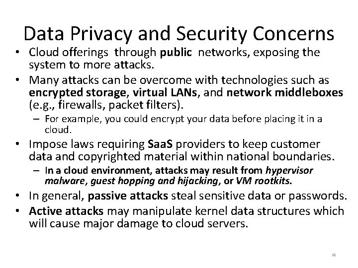 Data Privacy and Security Concerns • Cloud offerings through public networks, exposing the system