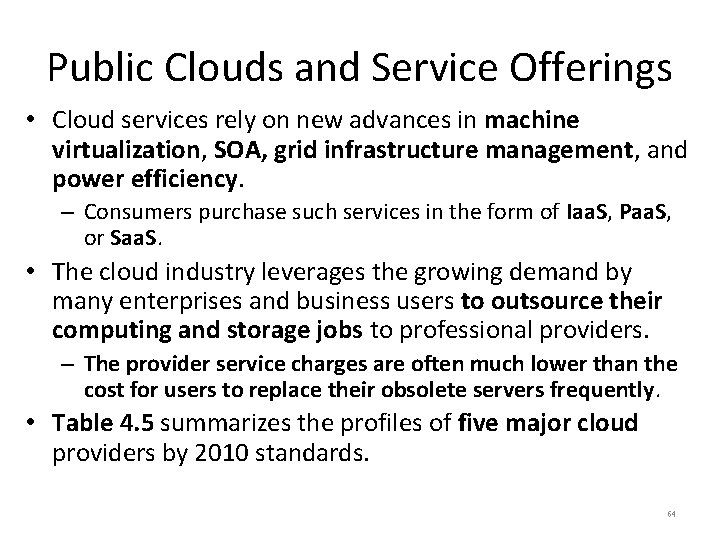 Public Clouds and Service Offerings • Cloud services rely on new advances in machine