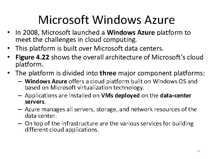 Microsoft Windows Azure • In 2008, Microsoft launched a Windows Azure platform to meet