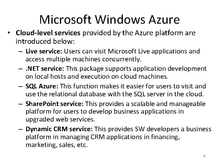 Microsoft Windows Azure • Cloud-level services provided by the Azure platform are introduced below: