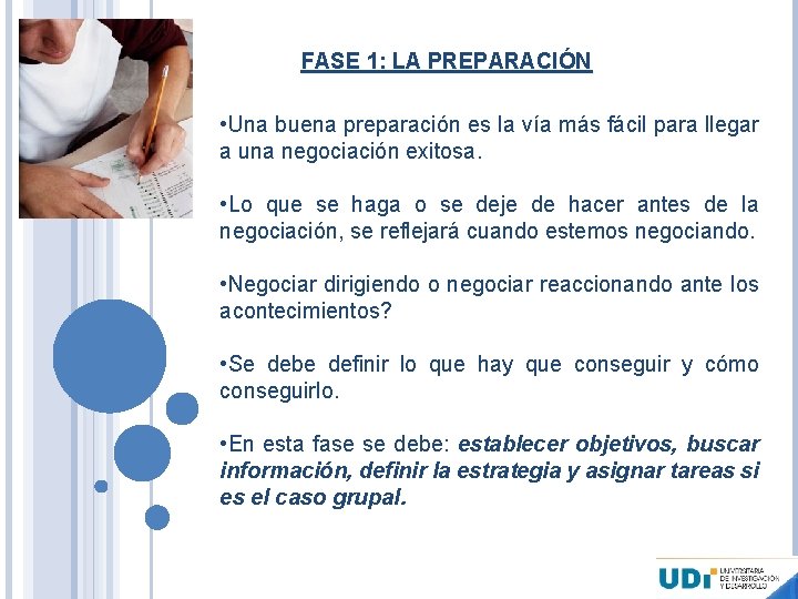 FASE 1: LA PREPARACIÓN • Una buena preparación es la vía más fácil para