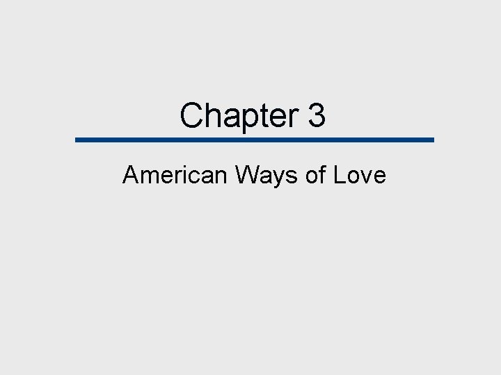 Chapter 3 American Ways of Love 