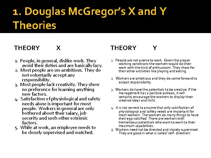 1. Douglas Mc. Gregor’s X and Y Theories THEORY X 1. People, in general,