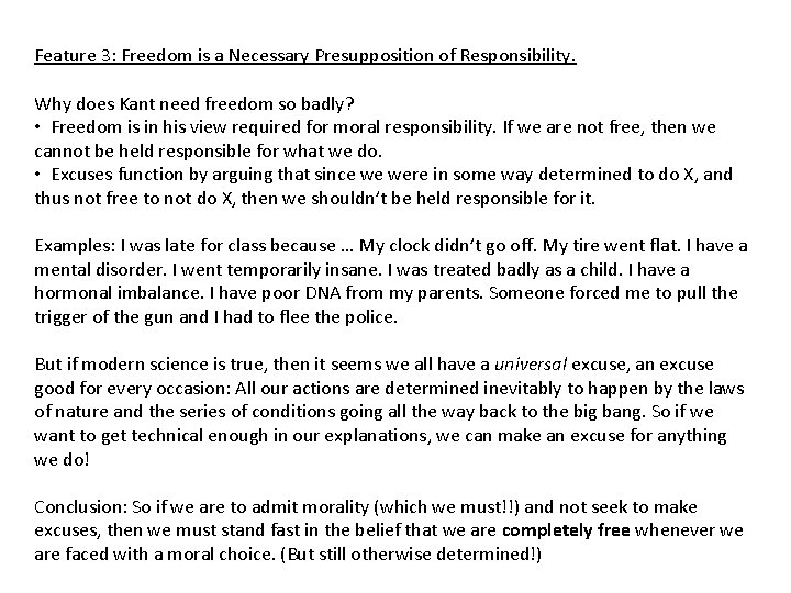 Feature 3: Freedom is a Necessary Presupposition of Responsibility. Why does Kant need freedom