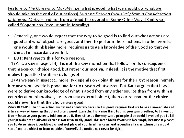 Feature 6: The Content of Morality (i. e. what is good, what we should