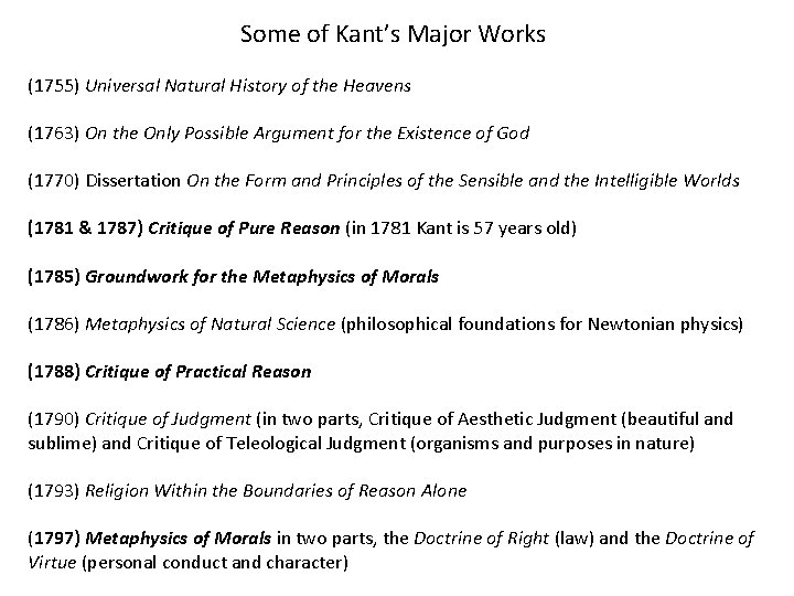 Some of Kant’s Major Works (1755) Universal Natural History of the Heavens (1763) On
