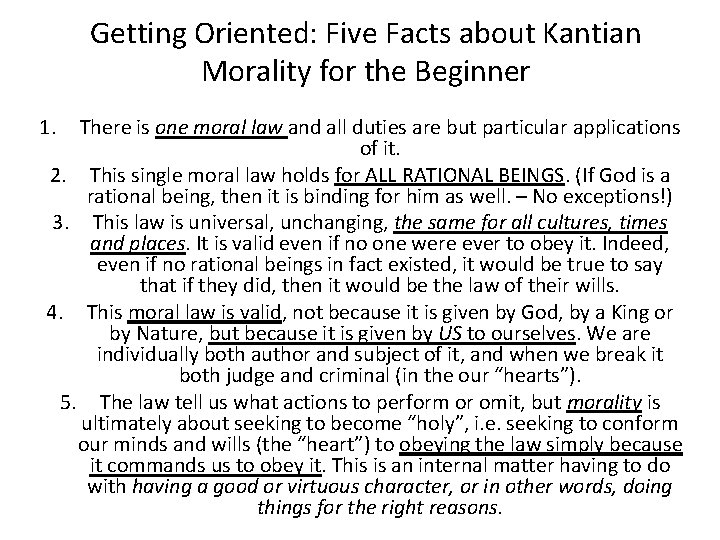 Getting Oriented: Five Facts about Kantian Morality for the Beginner 1. There is one