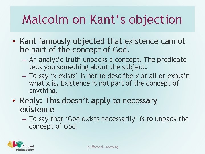 Malcolm on Kant’s objection • Kant famously objected that existence cannot be part of