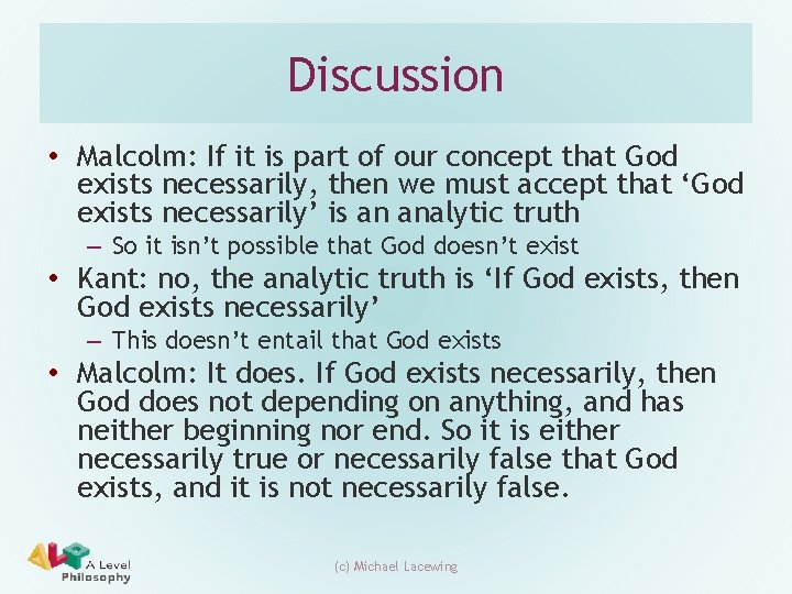 Discussion • Malcolm: If it is part of our concept that God exists necessarily,