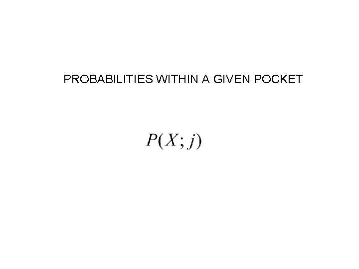 PROBABILITIES WITHIN A GIVEN POCKET 