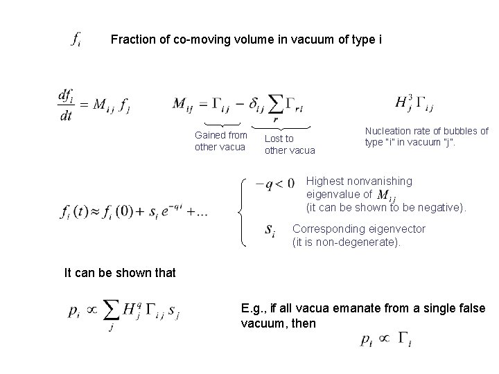 Fraction of co-moving volume in vacuum of type i Gained from other vacua Lost