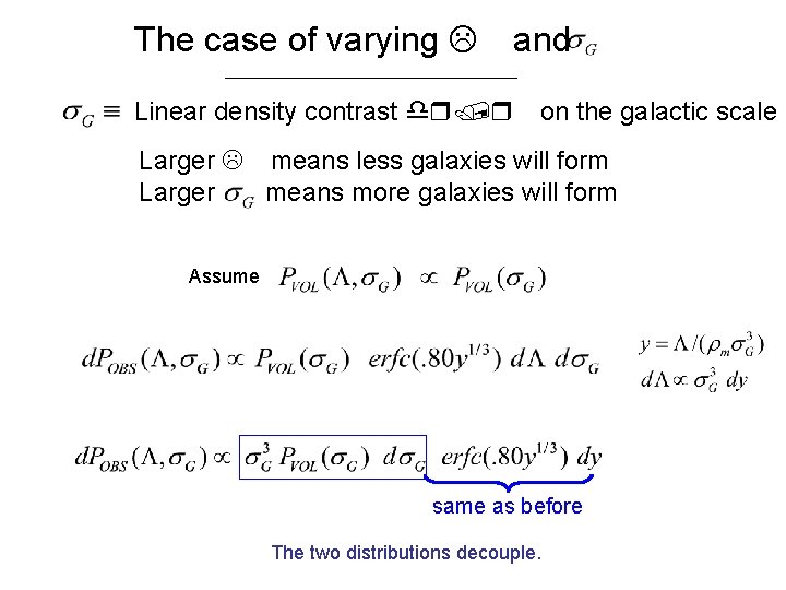 The case of varying L and Linear density contrast dr/r on the galactic scale
