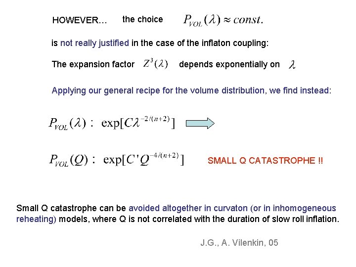 HOWEVER… the choice is not really justified in the case of the inflaton coupling: