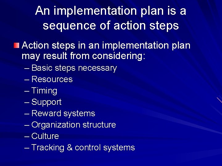 An implementation plan is a sequence of action steps Action steps in an implementation