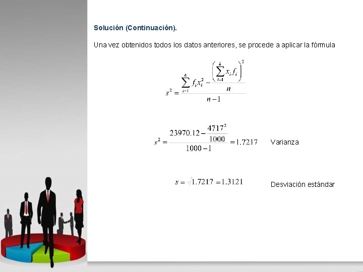 Solución (Continuación). Una vez obtenidos todos los datos anteriores, se procede a aplicar la