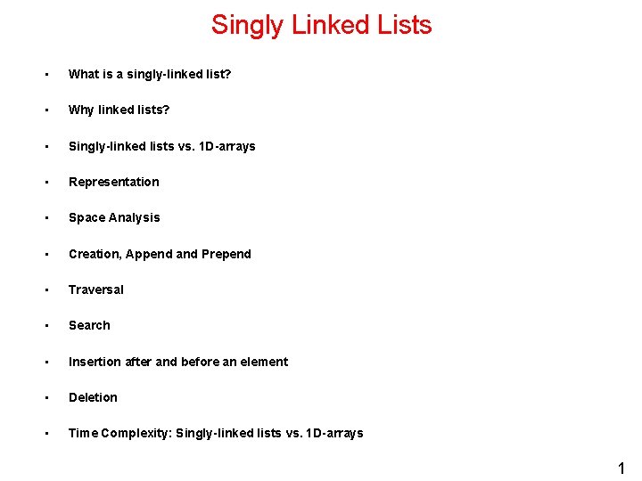 Singly Linked Lists • What is a singly-linked list? • Why linked lists? •