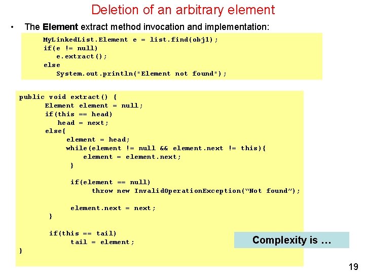 Deletion of an arbitrary element • The Element extract method invocation and implementation: My.