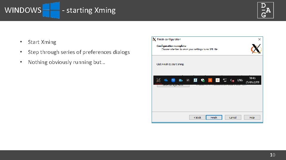 WINDOWS - starting Xming • Start Xming • Step through series of preferences dialogs