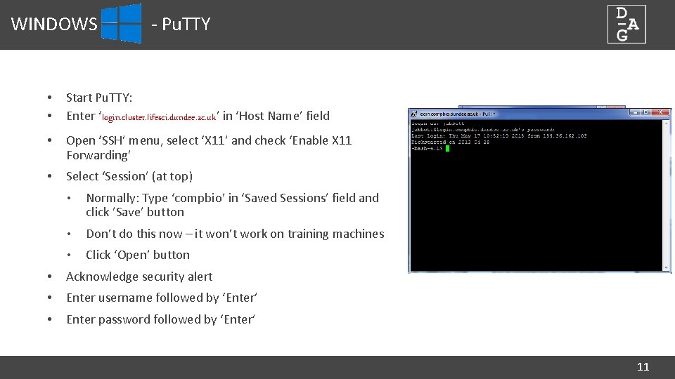 WINDOWS - Pu. TTY • • Start Pu. TTY: Enter ‘login. cluster. lifesci. dundee.