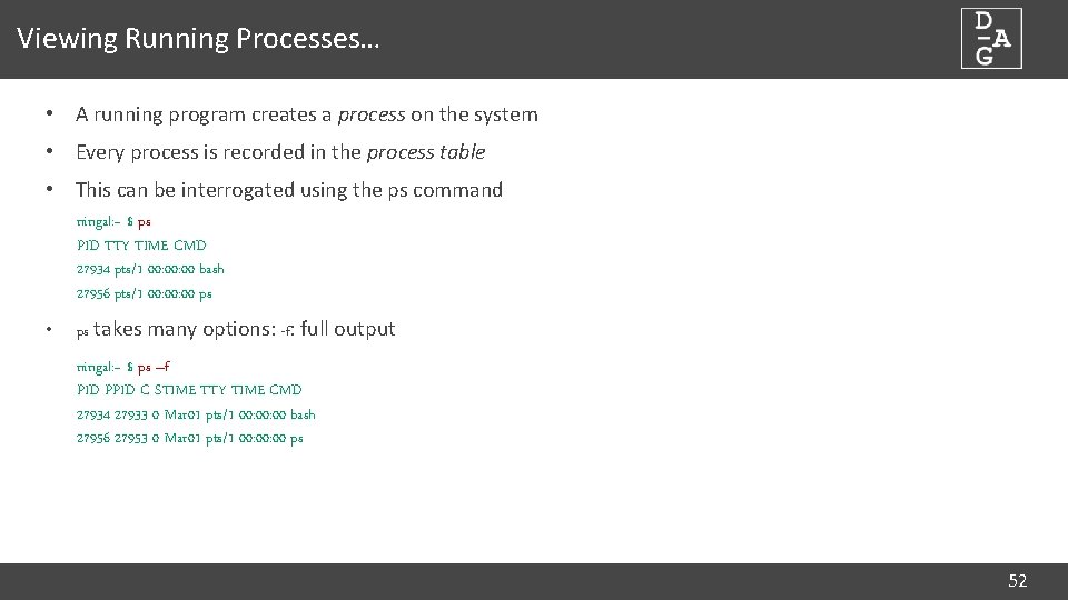 Viewing Running Processes… • A running program creates a process on the system •