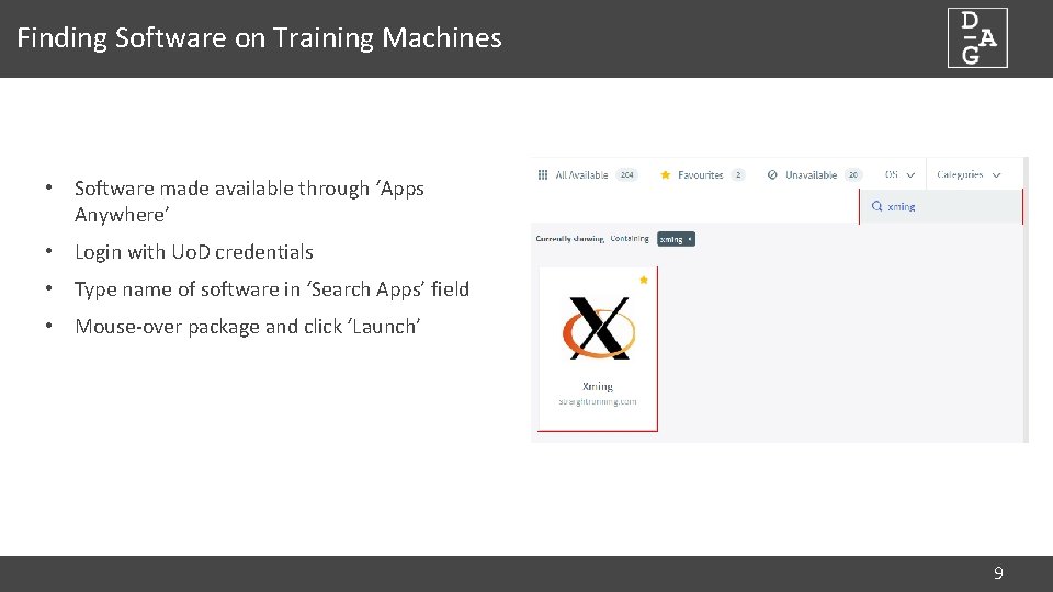 Finding Software on Training Machines • Software made available through ‘Apps Anywhere’ • Login