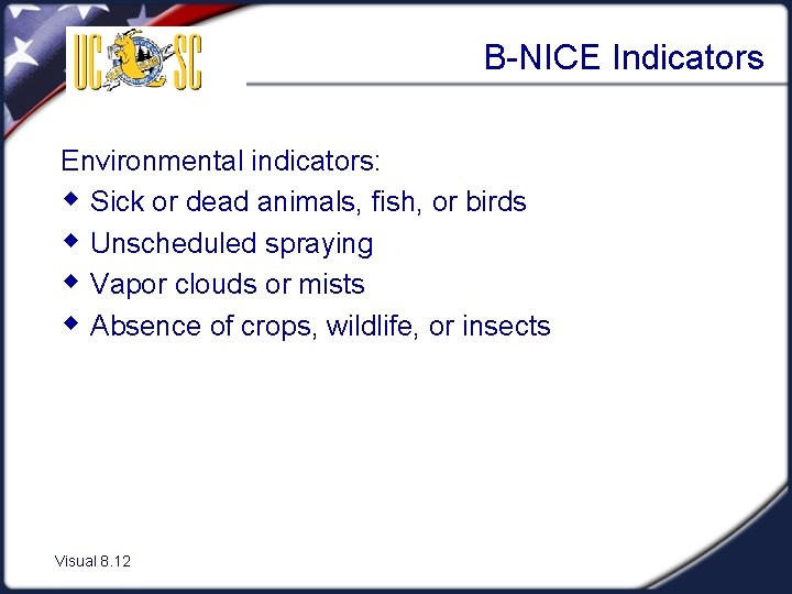 B-NICE Indicators Environmental indicators: w Sick or dead animals, fish, or birds w Unscheduled