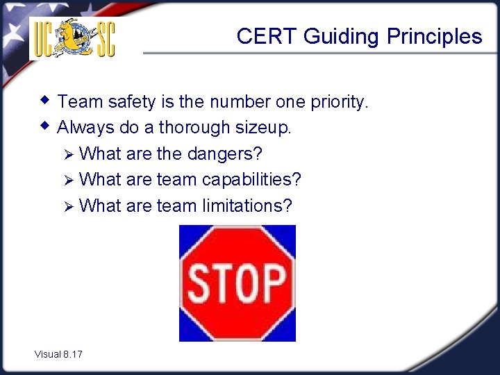 CERT Guiding Principles w Team safety is the number one priority. w Always do