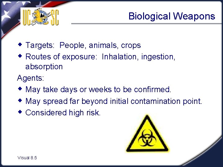 Biological Weapons w Targets: People, animals, crops w Routes of exposure: Inhalation, ingestion, absorption