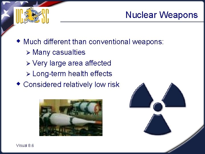 Nuclear Weapons w Much different than conventional weapons: Ø Many w casualties Ø Very