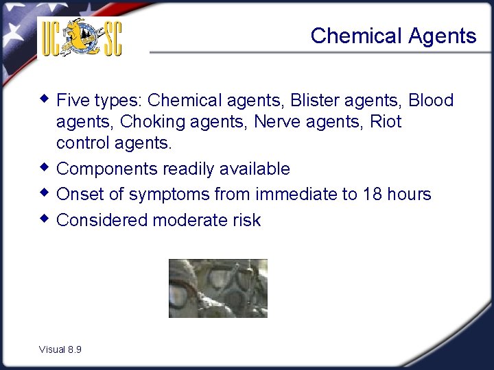 Chemical Agents w Five types: Chemical agents, Blister agents, Blood w w w agents,