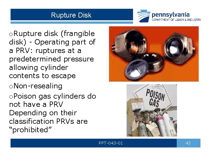 Rupture Disk o. Rupture disk (frangible disk) - Operating part of a PRV: ruptures