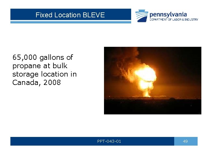 Fixed Location BLEVE 65, 000 gallons of propane at bulk storage location in Canada,