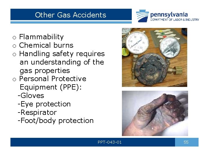 Other Gas Accidents o Flammability o Chemical burns o Handling safety requires an understanding