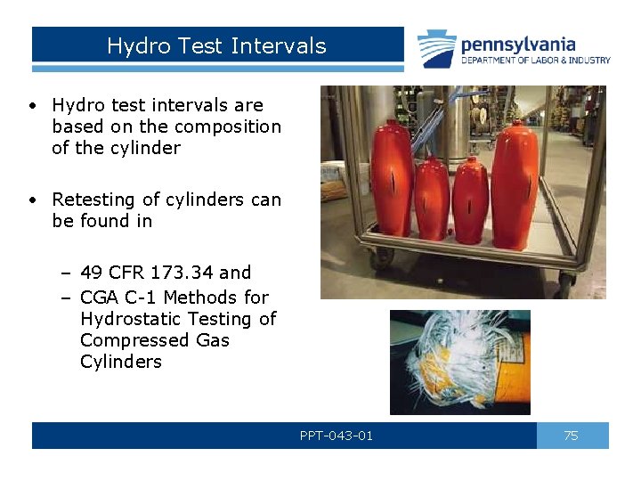 Hydro Test Intervals • Hydro test intervals are based on the composition of the