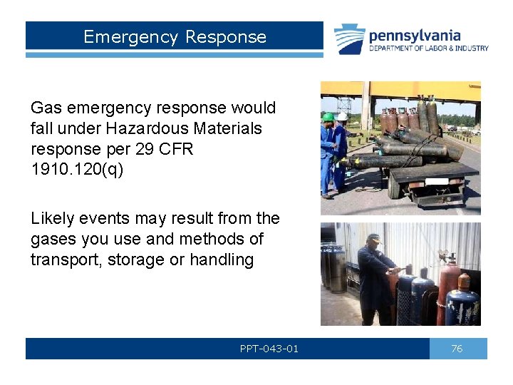 Emergency Response Gas emergency response would fall under Hazardous Materials response per 29 CFR