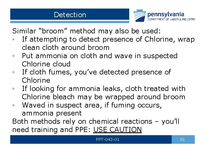 Detection Similar “broom” method may also be used: ◦ If attempting to detect presence