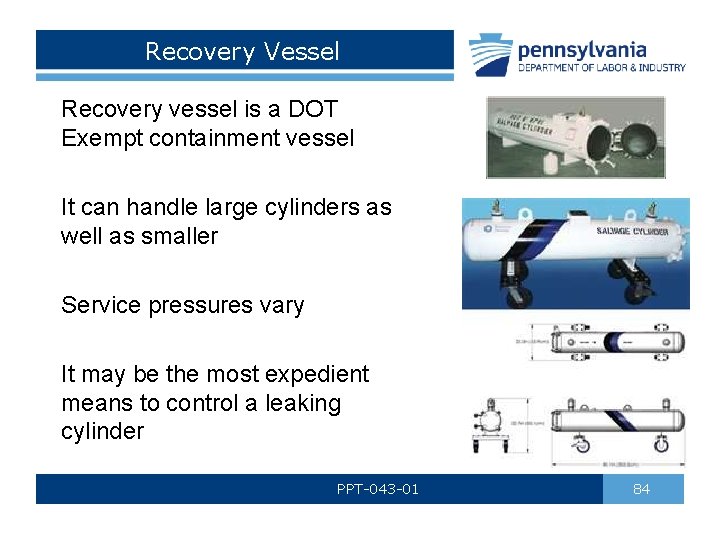 Recovery Vessel Recovery vessel is a DOT Exempt containment vessel It can handle large