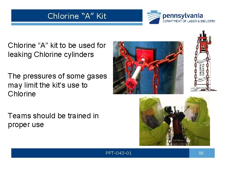 Chlorine “A” Kit Chlorine “A” kit to be used for leaking Chlorine cylinders The