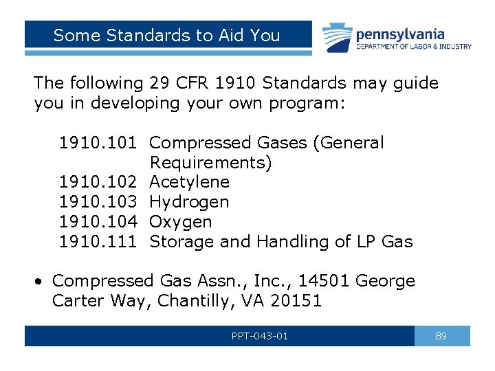 Some Standards to Aid You The following 29 CFR 1910 Standards may guide you