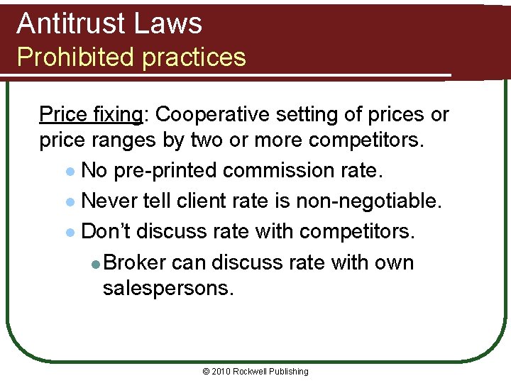 Antitrust Laws Prohibited practices Price fixing: Cooperative setting of prices or price ranges by