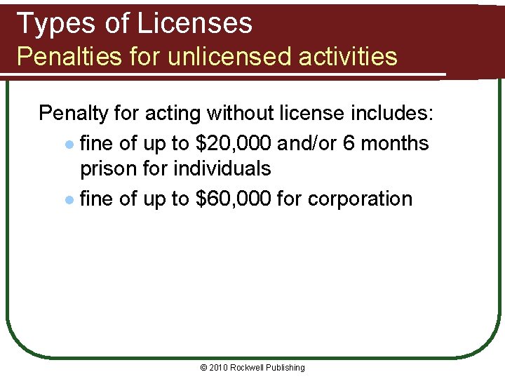 Types of Licenses Penalties for unlicensed activities Penalty for acting without license includes: l