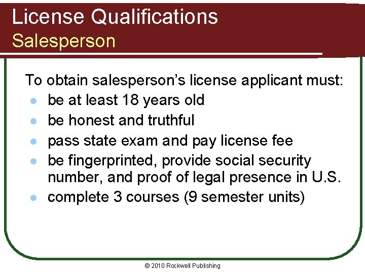 License Qualifications Salesperson To obtain salesperson’s license applicant must: l be at least 18