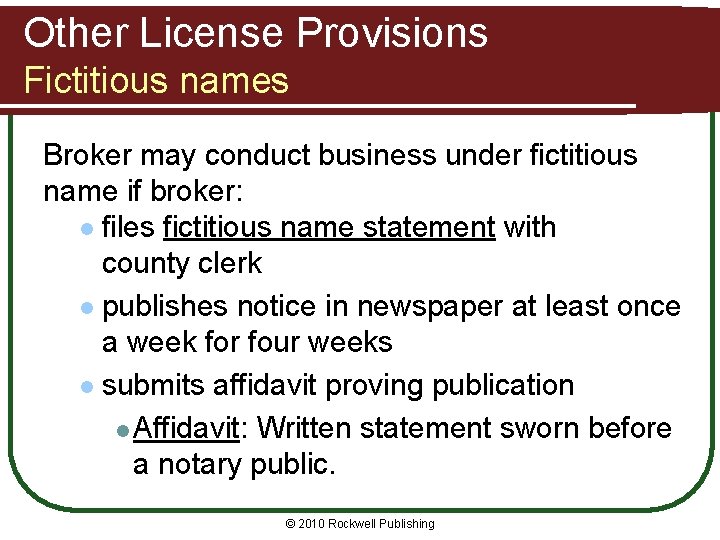 Other License Provisions Fictitious names Broker may conduct business under fictitious name if broker: