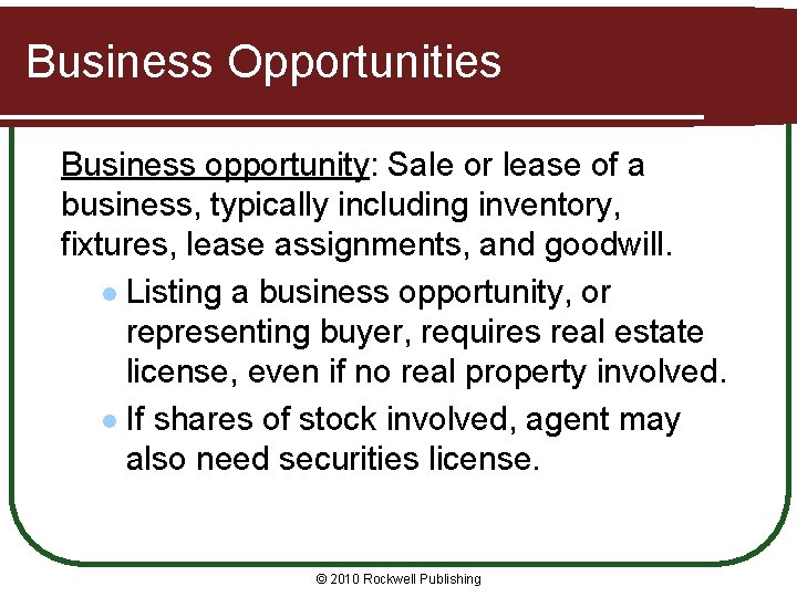Business Opportunities Business opportunity: Sale or lease of a business, typically including inventory, fixtures,
