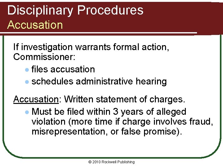 Disciplinary Procedures Accusation If investigation warrants formal action, Commissioner: l files accusation l schedules
