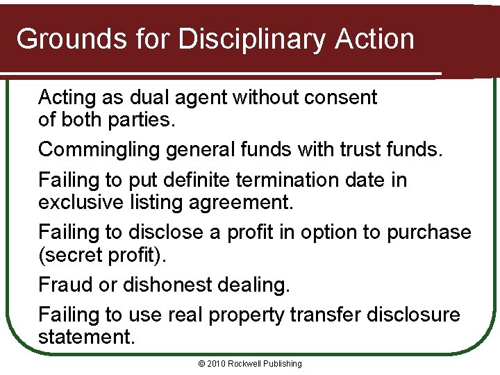 Grounds for Disciplinary Action Acting as dual agent without consent of both parties. Commingling