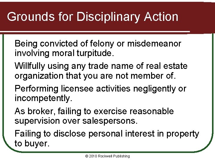 Grounds for Disciplinary Action Being convicted of felony or misdemeanor involving moral turpitude. Willfully