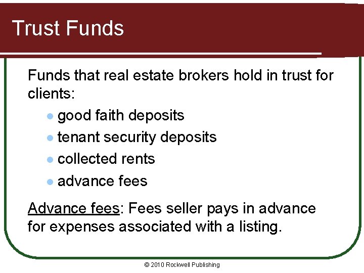 Trust Funds that real estate brokers hold in trust for clients: l good faith
