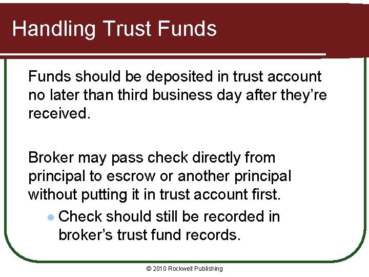Handling Trust Funds should be deposited in trust account no later than third business